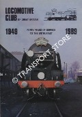 Locomotive Club of Great Britain - Forty Years of Service to the Enthusiast 1949 - 1989 by RUSSELL, Patrick